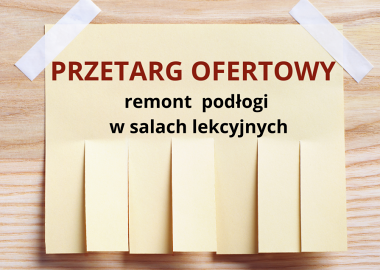 PRZETARG OFERTOWY - REMONT PODŁOGI W SALACH LEKCYJNYCH